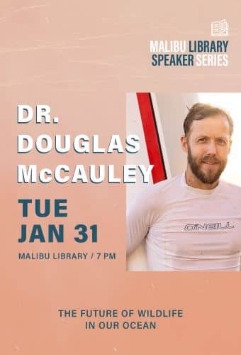 Malibu Library to feature UC Santa Barbara Professor Dr. Douglas McCauley
